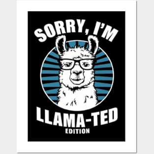 Sorry, I'm Llama-ted Edition Funny Llama shirt Posters and Art